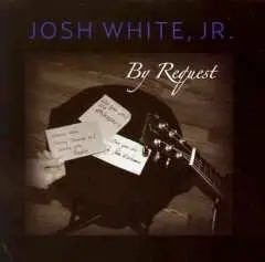 CD Josh White: By Request