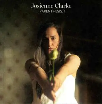 CD Josienne Clarke: Parenthesis, I