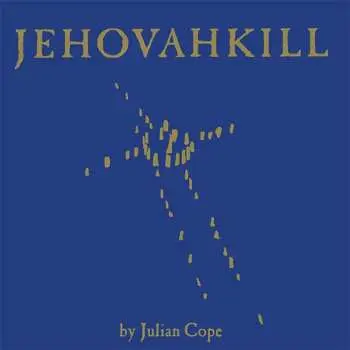 Julian Cope: Jehovahkill LP