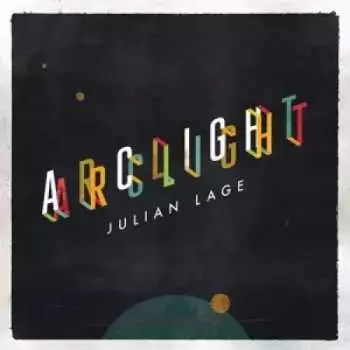 LP Julian Lage: Arclight