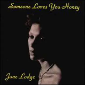 CD June Lodge: Someone Loves You Honey