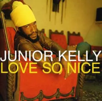 CD Junior Kelly: Love So Nice