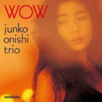 CD Junko Onishi Trio: Wow
