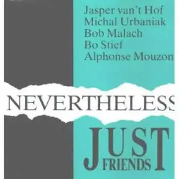 CD Just Friends: Nevertheless