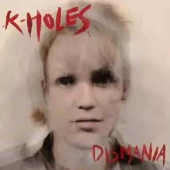 LP K-Holes: Dismania