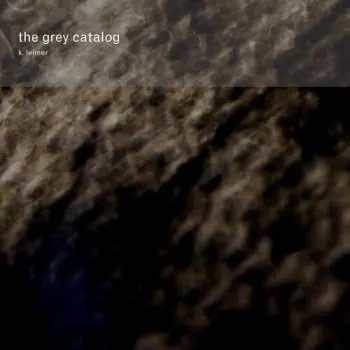 CD K. Leimer: The Grey Catalog