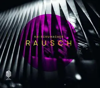 CD Kai Schumacher: RAUSCH