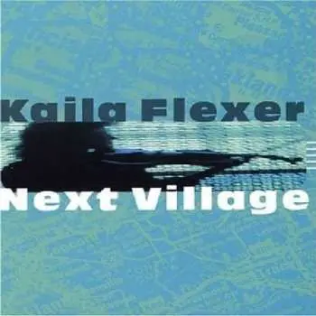 CD Kaila Flexer: Next Village