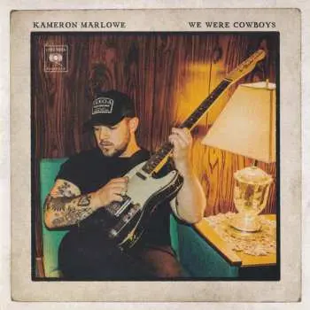 CD Kameron Marlowe: We Were Cowboys