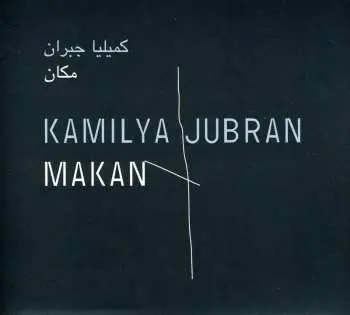 CD Kamilya Jubran: مكان = Makan