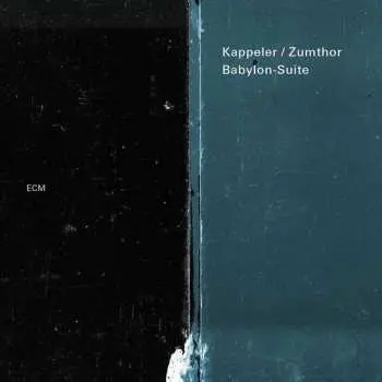 CD Kappeler / Zumthor: Babylon-Suite
