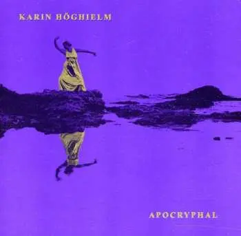 CD Karin Höghielm: Apocryphal