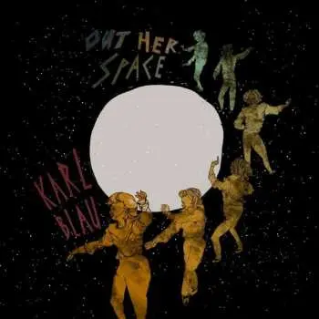 LP Karl Blau: Out Her Space LTD