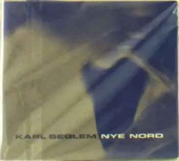 CD Karl Seglem: Nye Nord