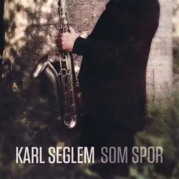 CD Karl Seglem: Som Spor