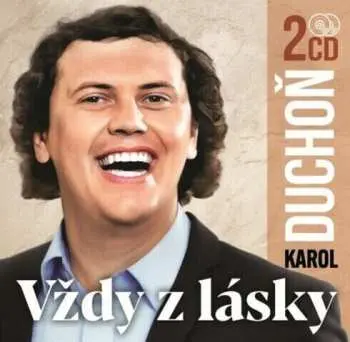 Karol Duchoň: Vždy z lásky (2 CD)