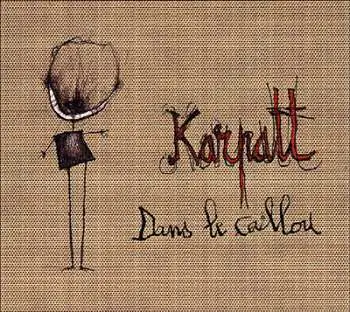LP Karpatt: Dans Le Caillou
