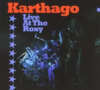 2CD Karthago: Live At The Roxy