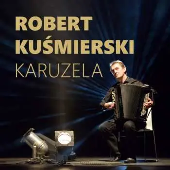 CD Robert Kuśmierski: Karuzela