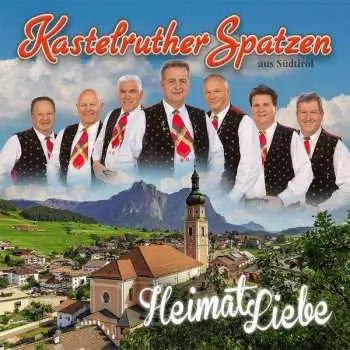 CD Kastelruther Spatzen: Heimat Liebe