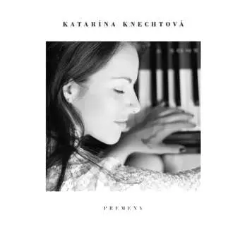 Katarína Knechtová: Premeny - Katarína Knechtová