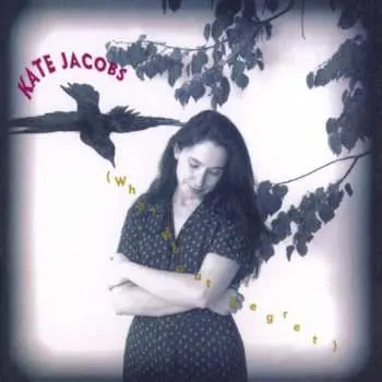 CD Kate Jacobs: (What About Regret)