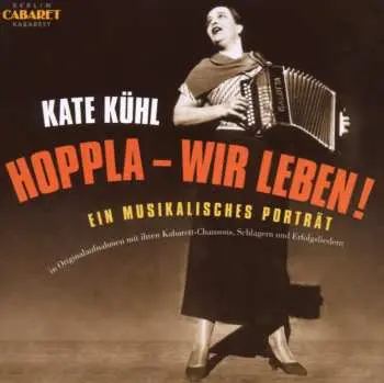 2CD Kate Kühl: Hoppla - Wir Leben!
