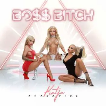 CD Katja Krasavice: Bo$$ Bitch