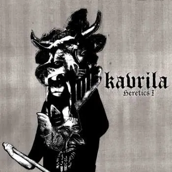 MC Kavrila: Heretics I