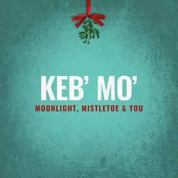 CD Keb' Mo': Moonlight, Mistletoe & You