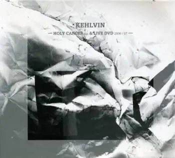 CD/DVD Kehlvin: Holy Cancer