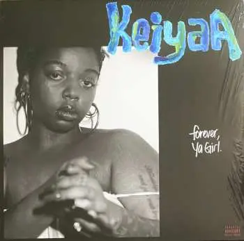 LP KeiyaA: Forever, Ya Girl