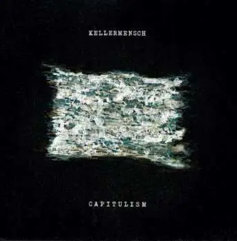 LP Kellermensch: Capitulism