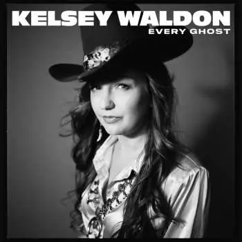 LP Kelsey Waldon: Every Ghost