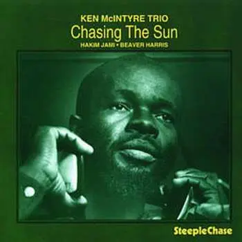 CD Ken McIntyre Trio: Chasing The Sun