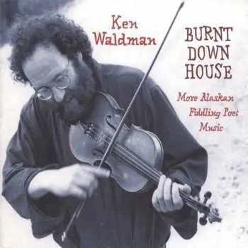 CD Ken Waldman: Burnt Down House DIGI