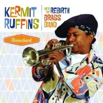 LP Kermit Ruffins: Throwback