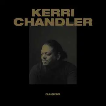 CD Kerri Chandler: DJ-Kicks
