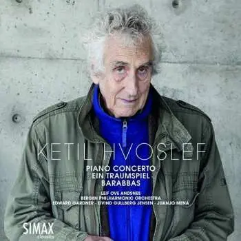 CD Ketil Hvoslef: Piano Concerto; Ein Traumspiel; Barabbas