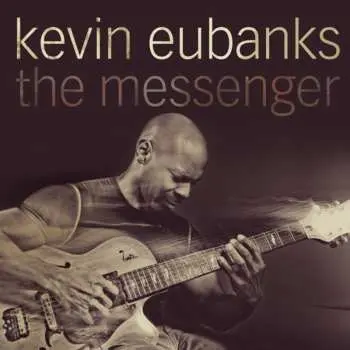 CD Kevin Eubanks: The Messenger