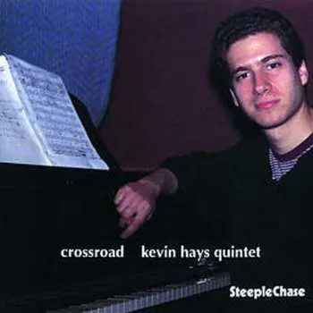 CD Kevin Hays Quintet: Crossroad