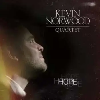 CD Kevin Norwood Quartet: Hope