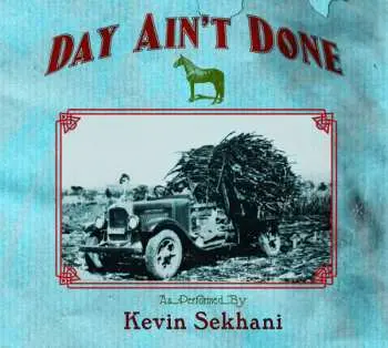 CD Kevin Sekhani: Day Ain't Done