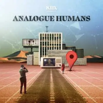 LP K.I.D.: Analogue Humans LTD
