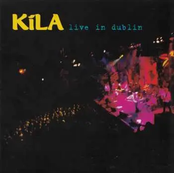 CD Kíla: Live In Dublin