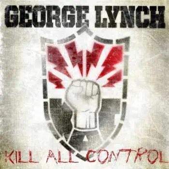 LP George Lynch: Kill All Control