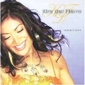 CD Kim Del Fierro: Inhibitions
