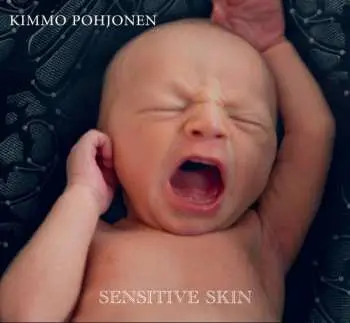 CD Kimmo Pohjonen: Sensitive Skin