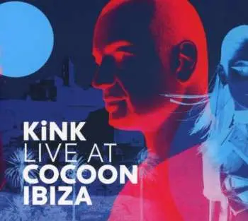 CD KiNK: Live At Cocoon Ibiza