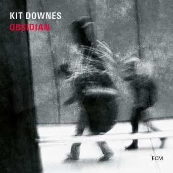 CD Kit Downes: Obsidian